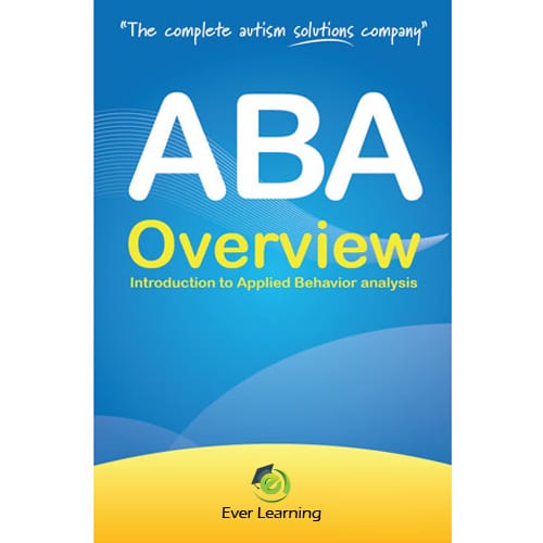 ABA Overview Introduction to Applied Behavior Analysis Ever Learning